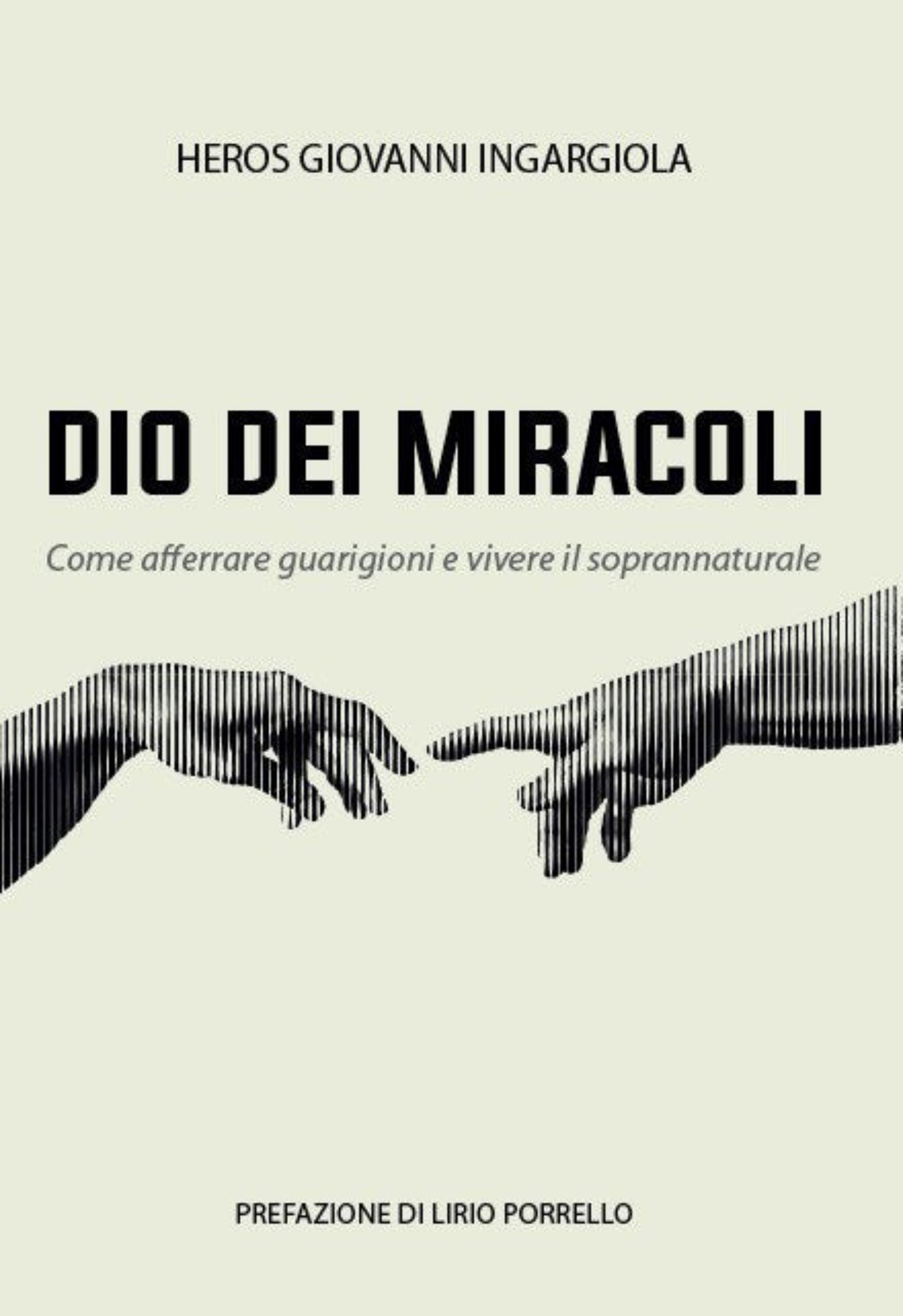 Dio dei miracoli, come afferrare guarigioni e vivere il soprannaturale